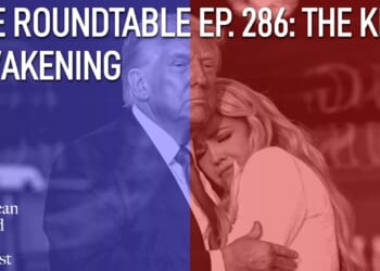 The American Mind Podcast: The Roundtable Episode 286