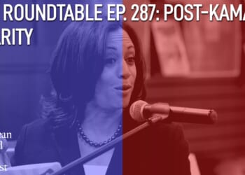 The American Mind Podcast: The Roundtable Episode 287