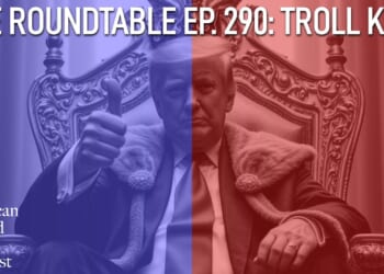 The American Mind Podcast: The Roundtable Episode 290