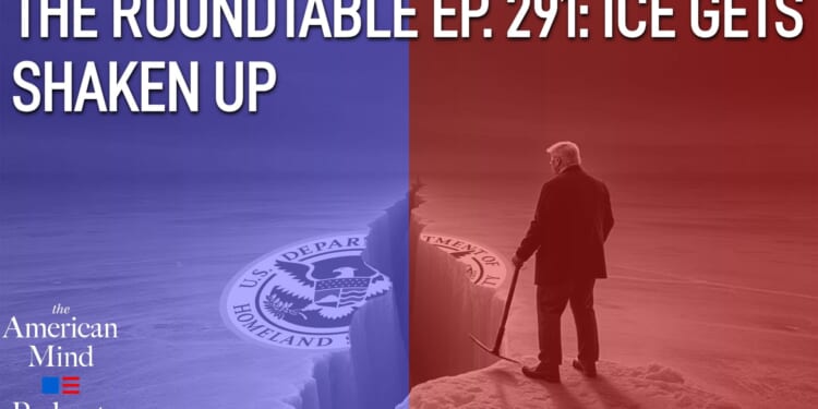 The American Mind Podcast: The Roundtable Episode 291