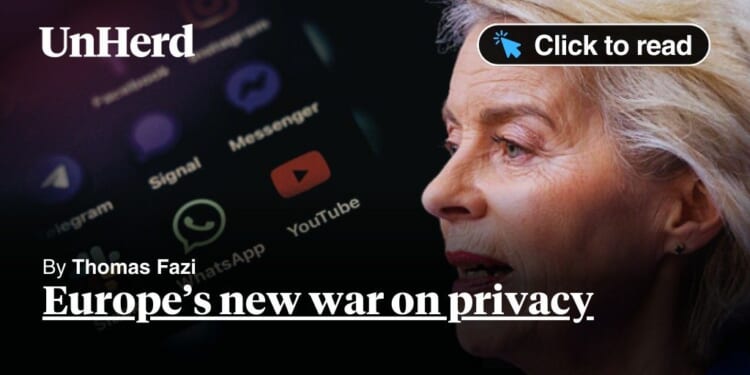 Europe's new war on privacy
