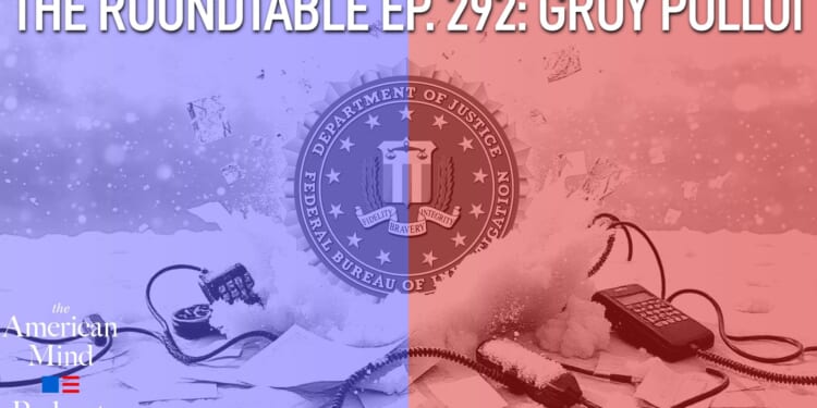 The American Mind Podcast: The Roundtable Episode 292