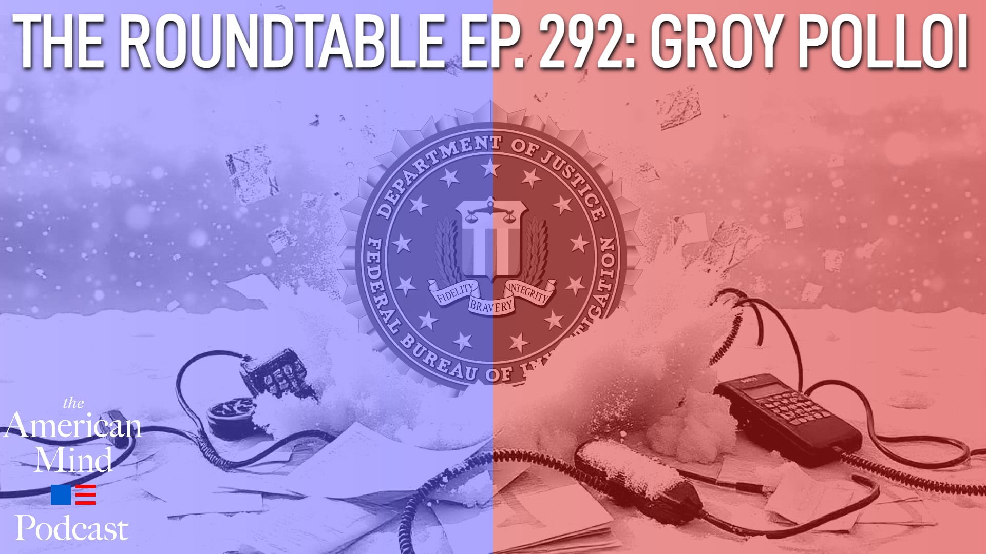 The American Mind Podcast: The Roundtable Episode 292