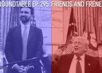 The American Mind Podcast: The Roundtable Episode 295