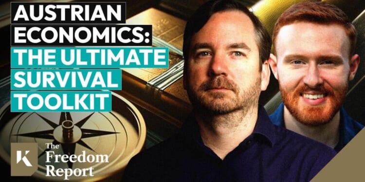 Austrian Economics: Your Ultimate Survival Toolkit for the Financial Reset