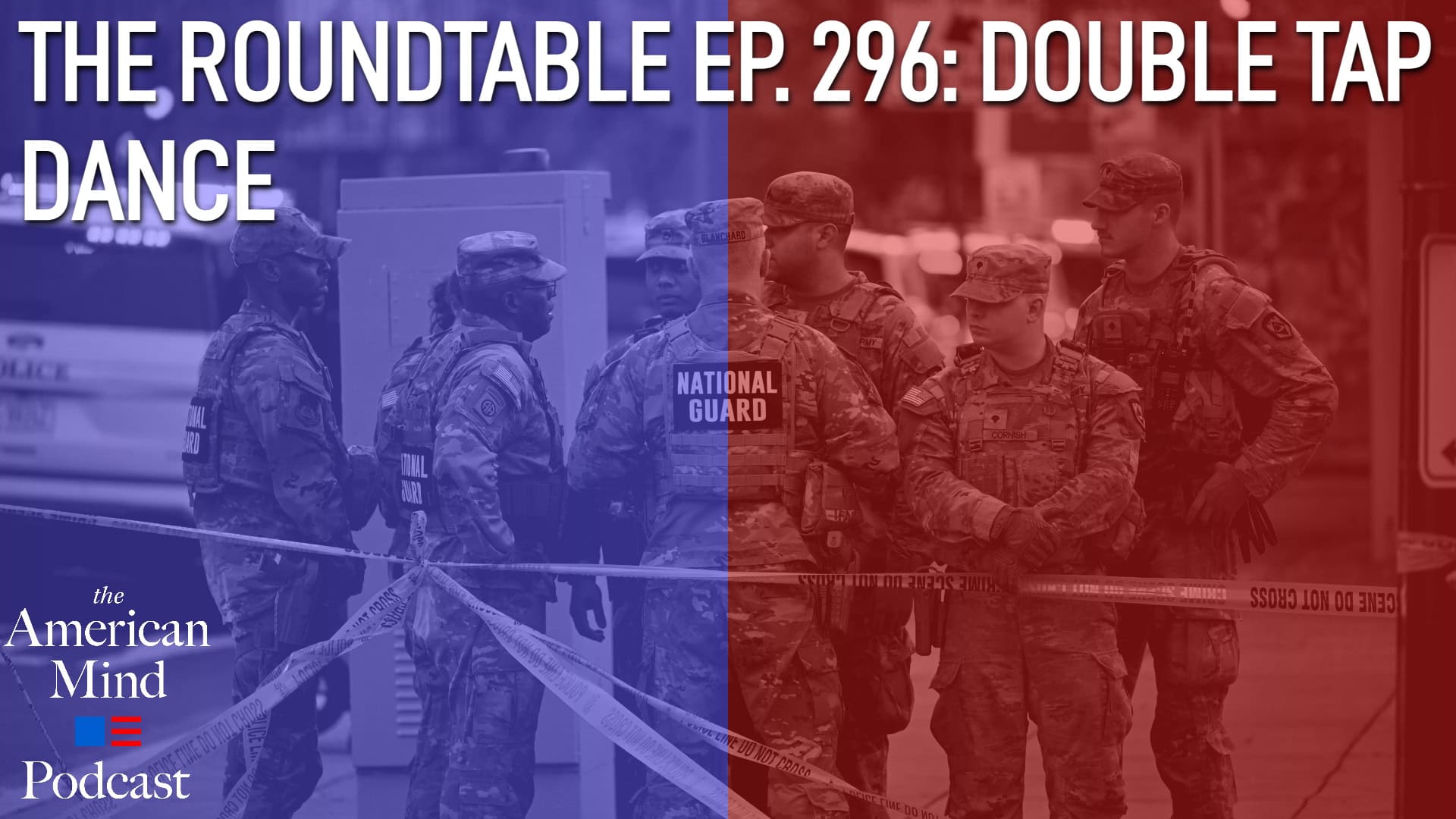 The American Mind Podcast: The Roundtable Episode 296