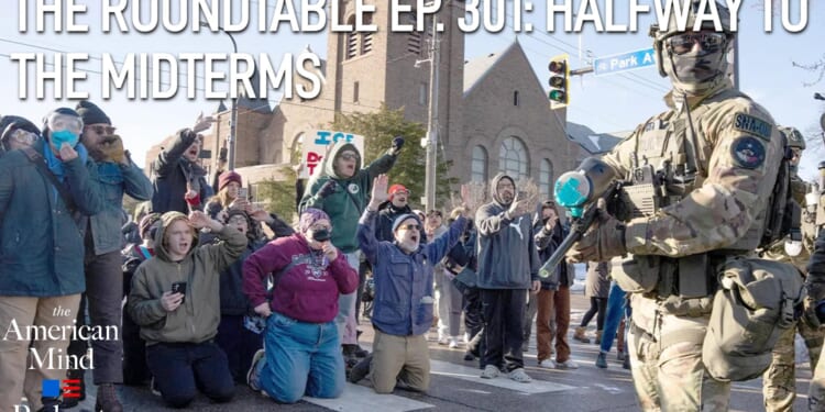 The American Mind Podcast: The Roundtable Episode 301