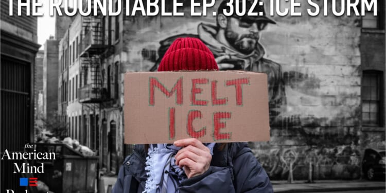 The American Mind Podcast: The Roundtable Episode 302