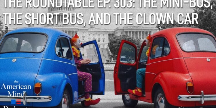 The American Mind Podcast: The Roundtable Episode 303
