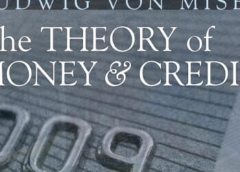 Why Mises's The Theory of Money and Credit Is Still Important Today