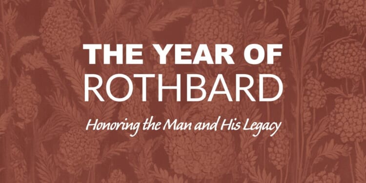 Help Us Keep Murray Rothbard’s Legacy Alive