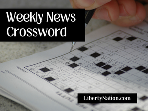 Liberty Nation News’ Weekly News Crossword – 4/25/2026